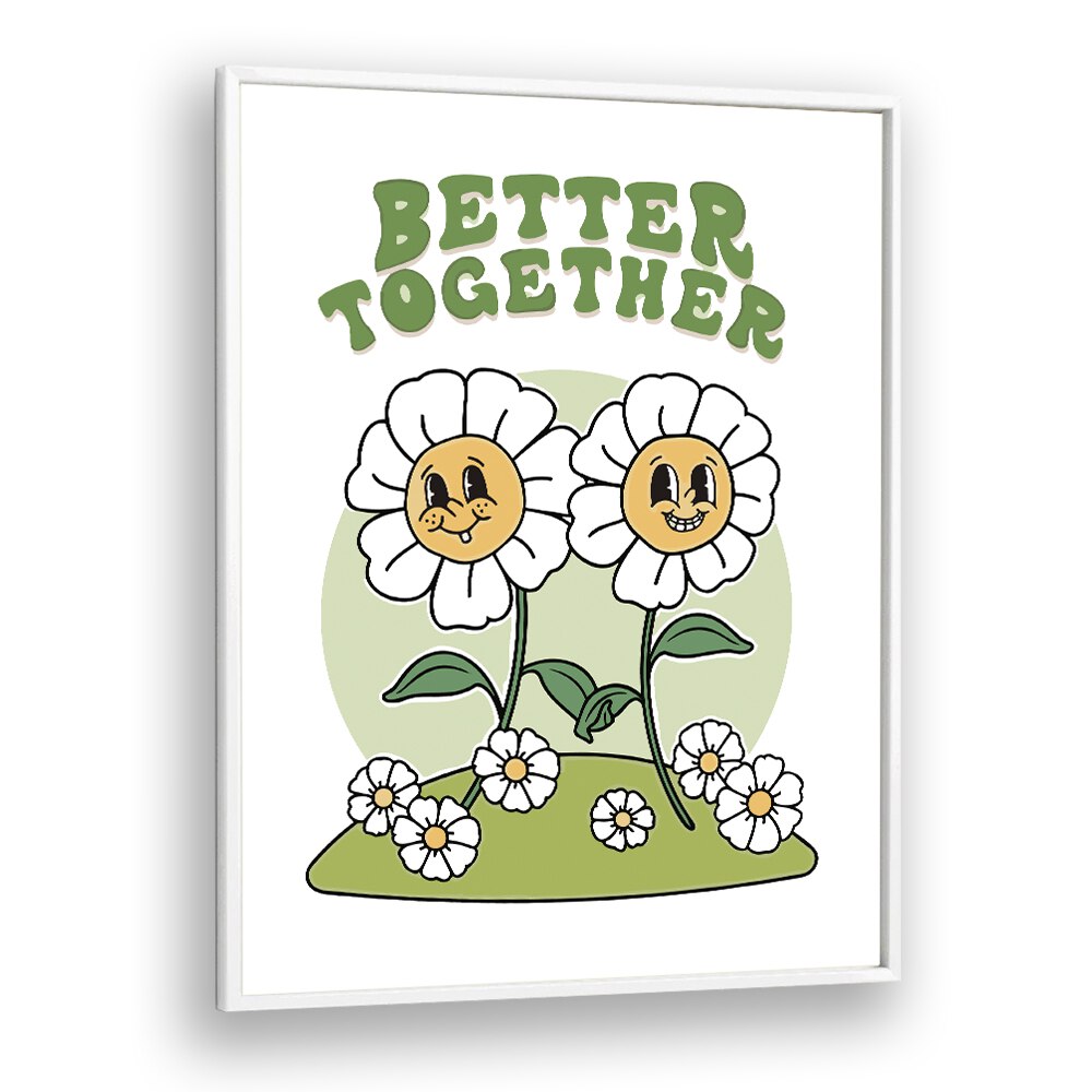 Better Together Quotes and Typography Posters in White Plain Frame