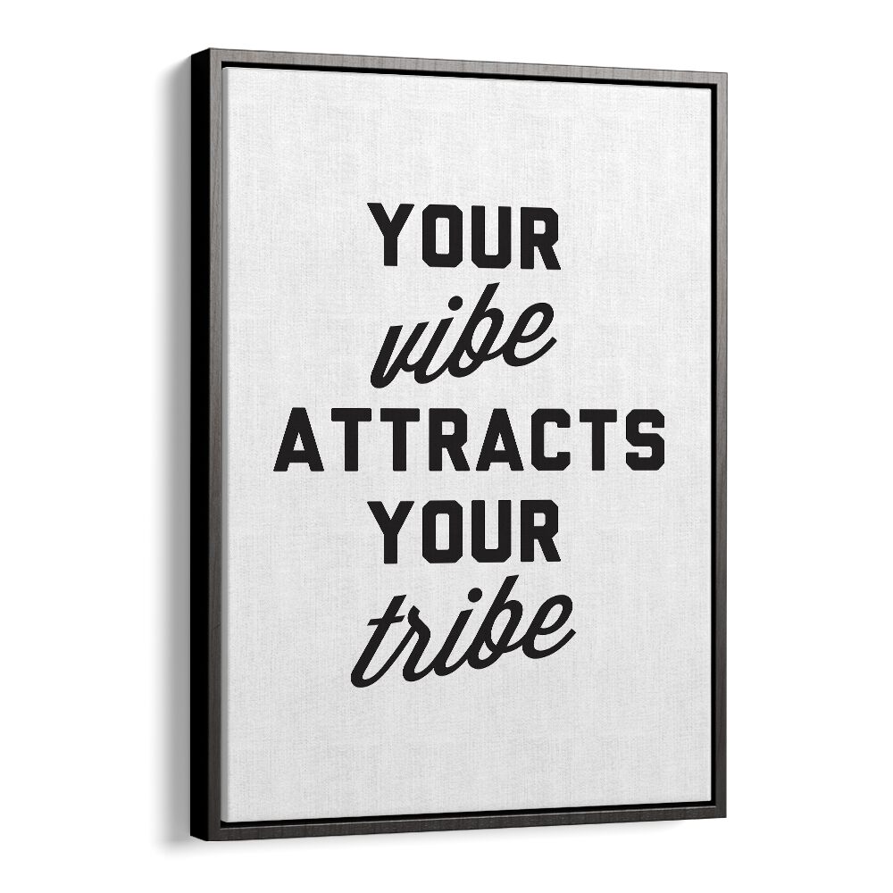 Quotes painting - YOUR VIBE ATTRACTS YOUR TRIBE by Asianmonk