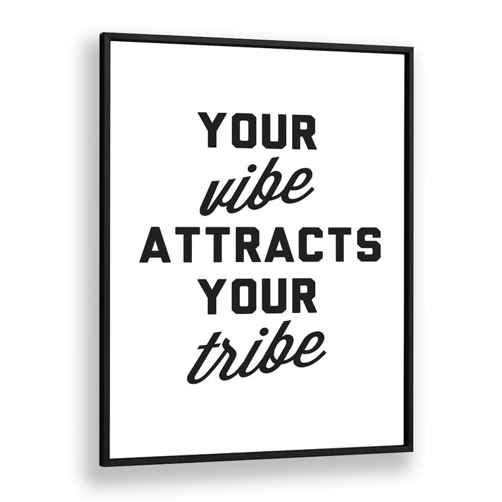 Quotes painting - YOUR VIBE ATTRACTS YOUR TRIBE by Asianmonk