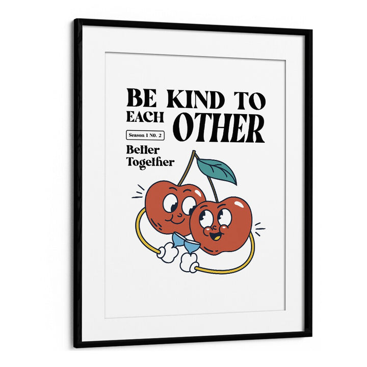 Quotes painting - HARMONY IN HUMANITY: BE KIND TO EACH OTHER by Asianmonk