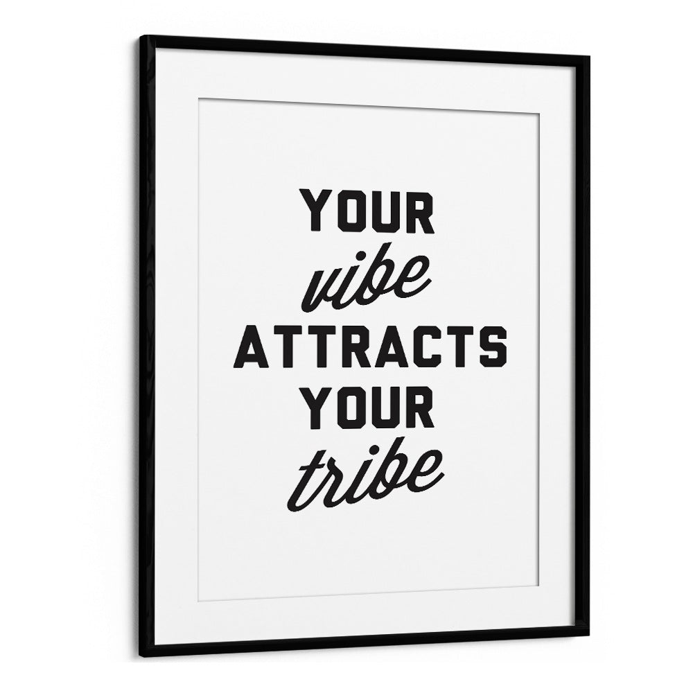 Quotes painting - YOUR VIBE ATTRACTS YOUR TRIBE by Asianmonk