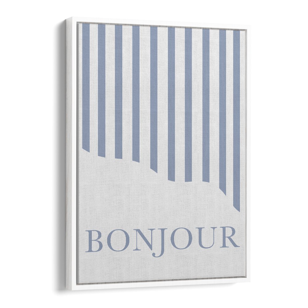 Bonjour By Grace Digital Art Co Quotes And Typography in White Floater Frame