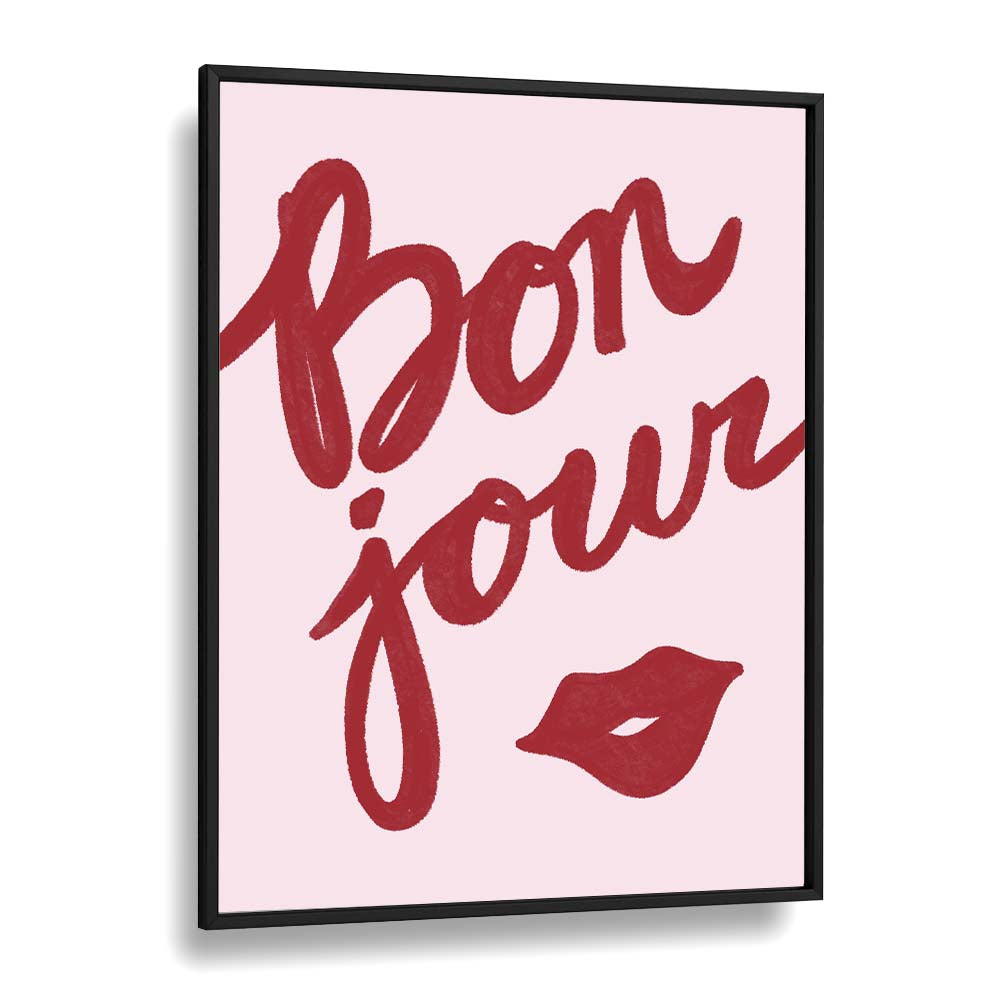 Bonjour Lip by Athene Fritsch Quotes Posters Wall Art Prints in Black Plain Frame