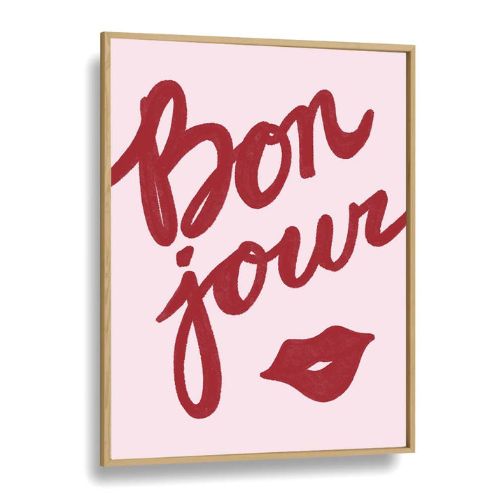 Bonjour Lip by Athene Fritsch Quotes Posters Wall Art Prints in Oak Wood Plain Frame