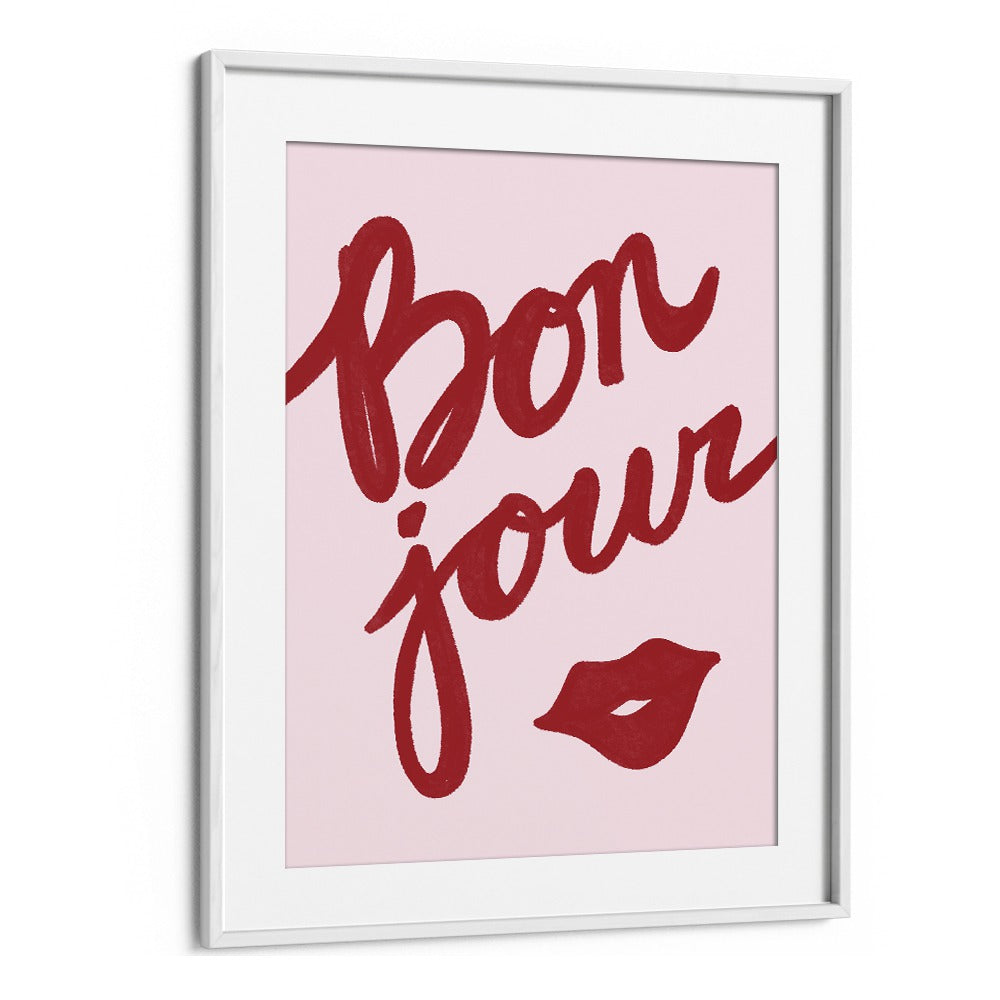 Bonjour Lip by Athene Fritsch Quotes Posters Wall Art Prints in White Frame With Mount