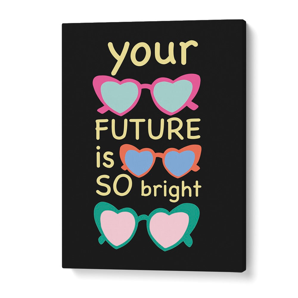 Bright Future Joy by Ania Zwara Quotes Posters Wall Art Prints in Gallery Wrap