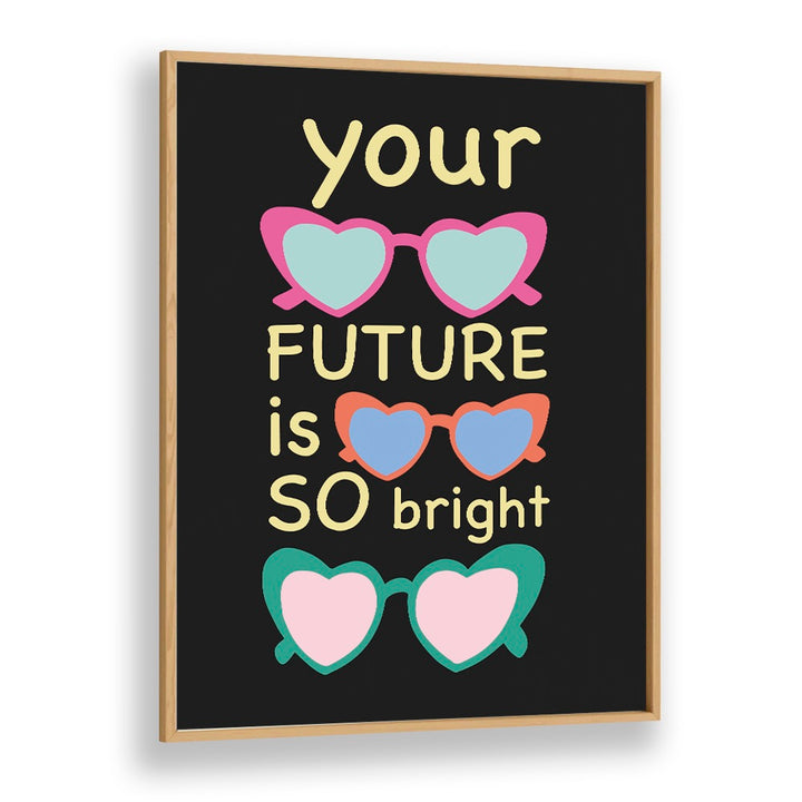 Bright Future Joy by Ania Zwara Quotes Posters Wall Art Prints in Oak Wood Plain Frame