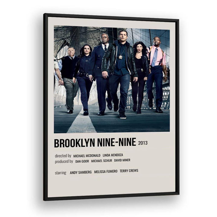 Brooklyn Nine-nine 2013 Movie Posters in Black Plain Frame