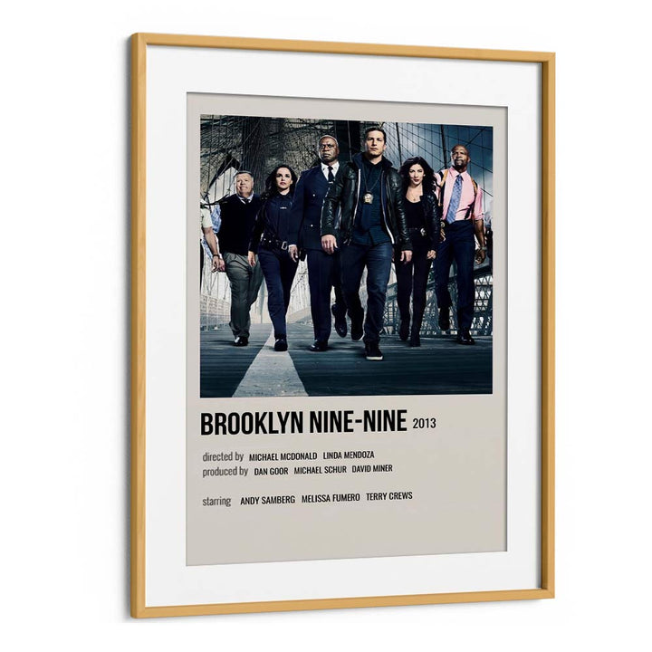 Brooklyn Nine-nine 2013 Movie Posters in Oak Wood Frame With Mount