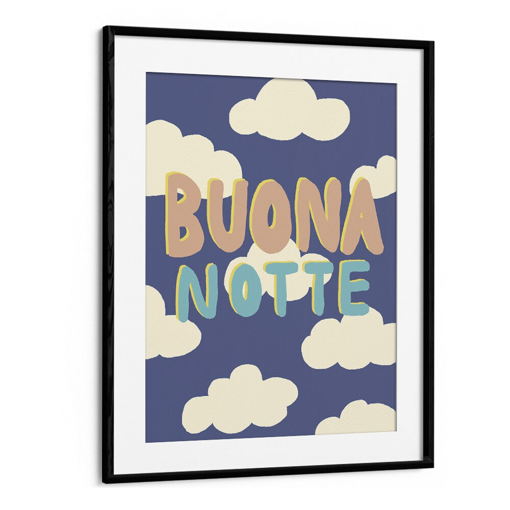 Buona Notte I by Studio Dolci Quotes Art Prints in Black Frame With Mount