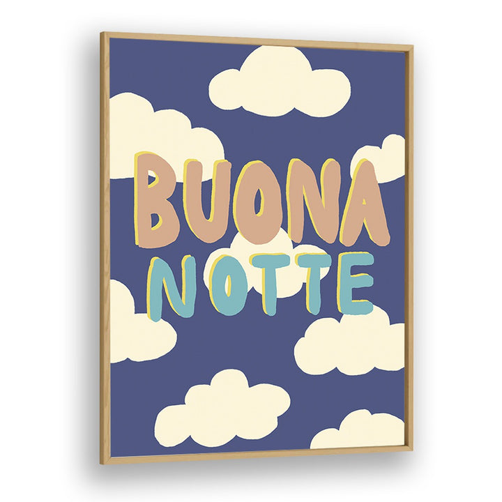 Buona Notte I by Studio Dolci Quotes Art Prints in Oak Wood Plain Frame