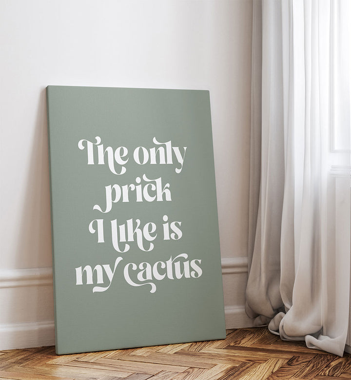 CACTUS PRICK , QUOTES & TYPOGRAPHY POSTERS