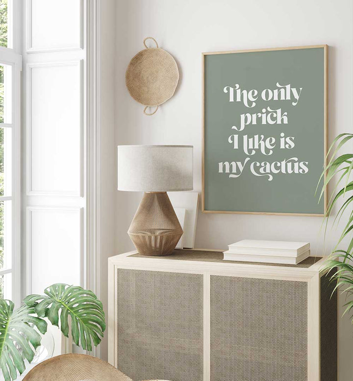 CACTUS PRICK , QUOTES & TYPOGRAPHY POSTERS