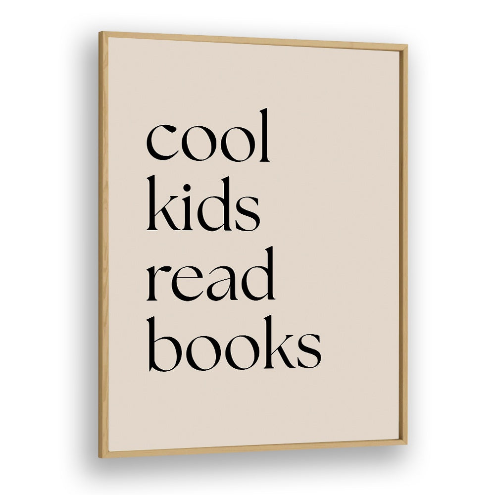 Cool Kids Read Books by Anne-marie Volfova Quotes and Typography Posters in Oak Wood Plain Frame