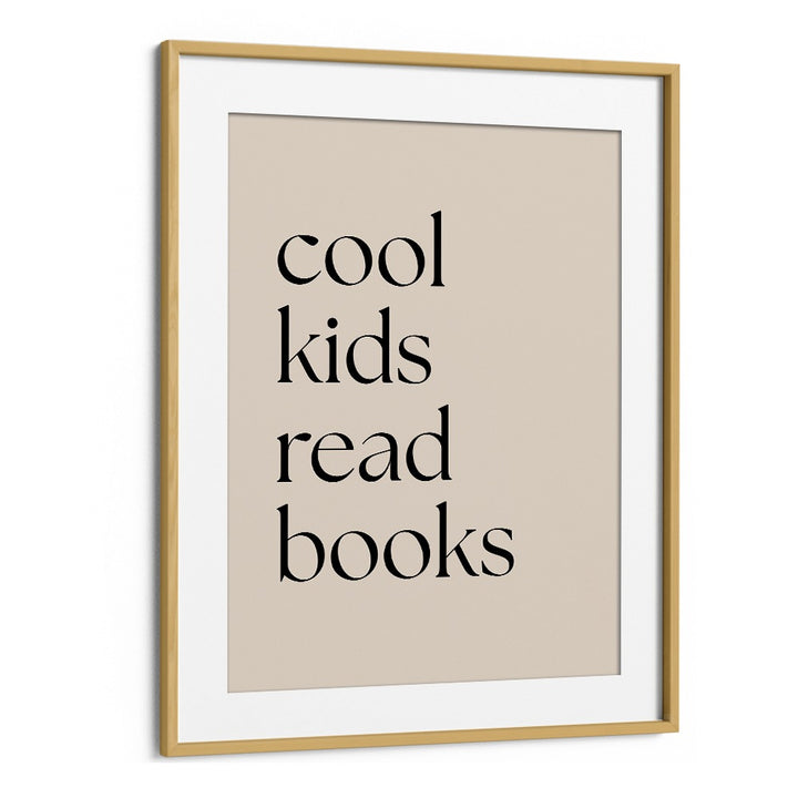 Cool Kids Read Books by Anne-marie Volfova Quotes and Typography Posters in Oak Wood Frame With Mount