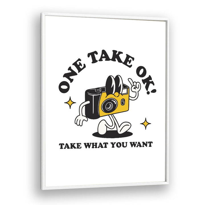 Capturing Moments One Take Ok Quotes and Typography Posters in White Plain Frame