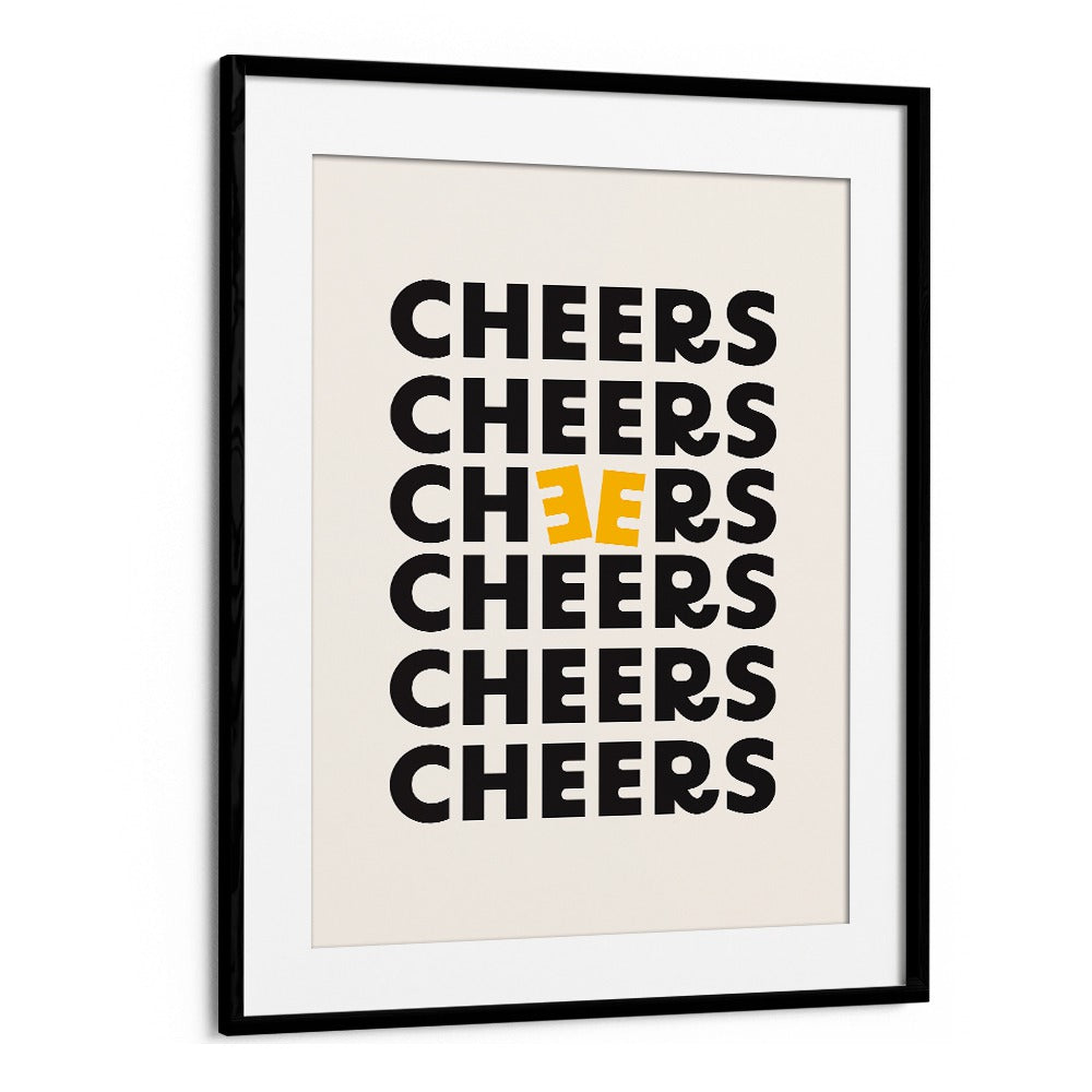 Cheers By Frankie Kerr-dineen Quotes Posters Wall Art Prints in Black Frame With Mount