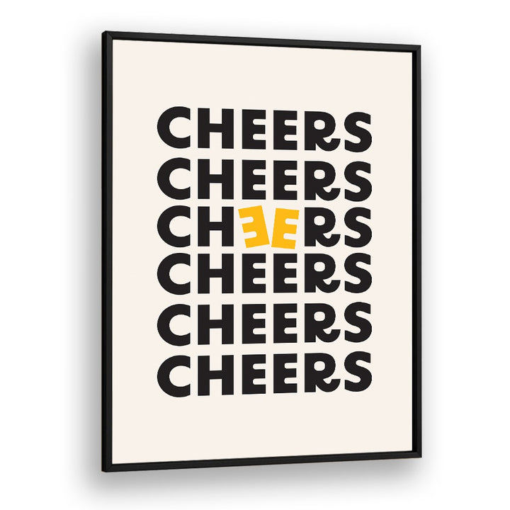 Cheers By Frankie Kerr-dineen Quotes Posters Wall Art Prints in Black Plain Frame