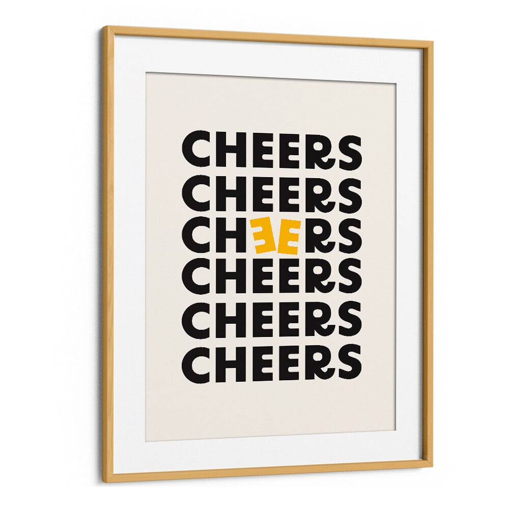 Cheers By Frankie Kerr-dineen Quotes Posters Wall Art Prints in Oak Wood Frame With Mount