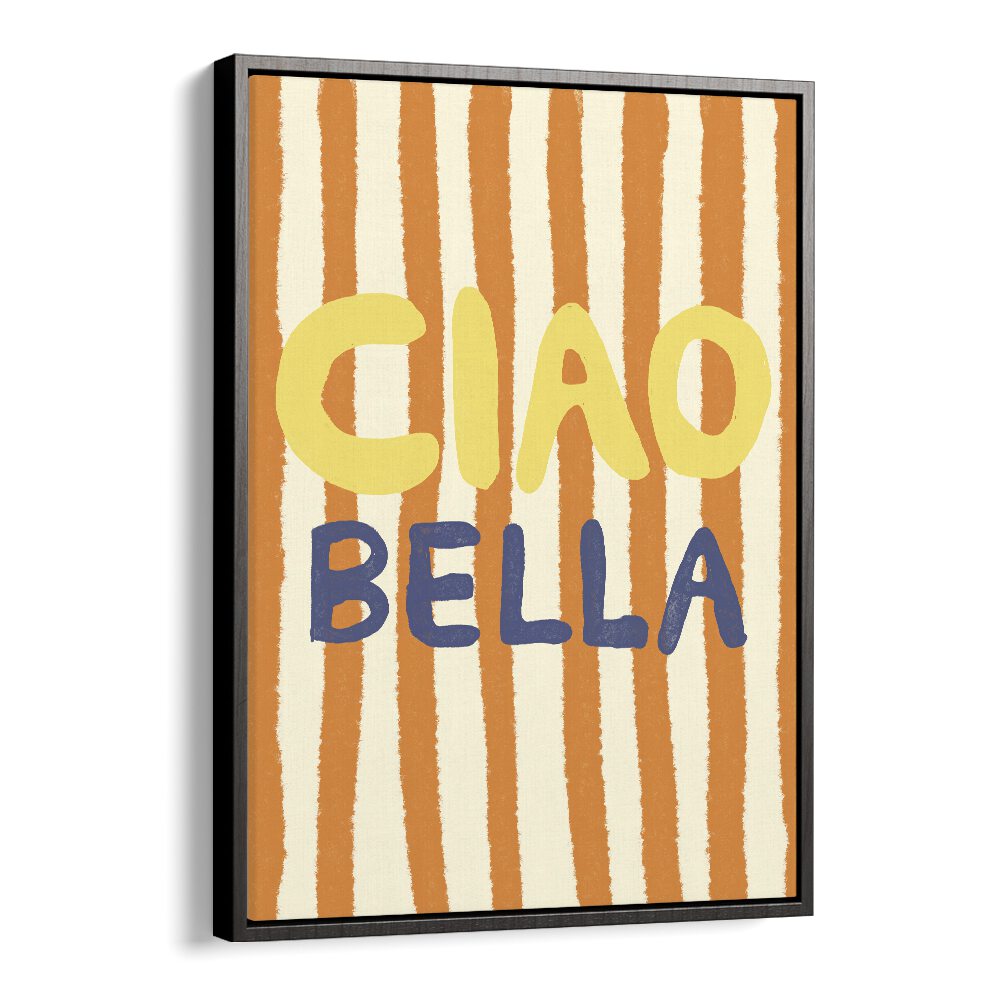 Bright and colorful CIAO BELLA II, QUOTES ART PRINTS by Studio Dolci, perfect for inspiring wall decor.