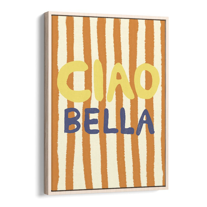 Transform your space with the CIAO BELLA II, QUOTES ART PRINTS by Studio Dolci, featuring vibrant colors and inspiration.