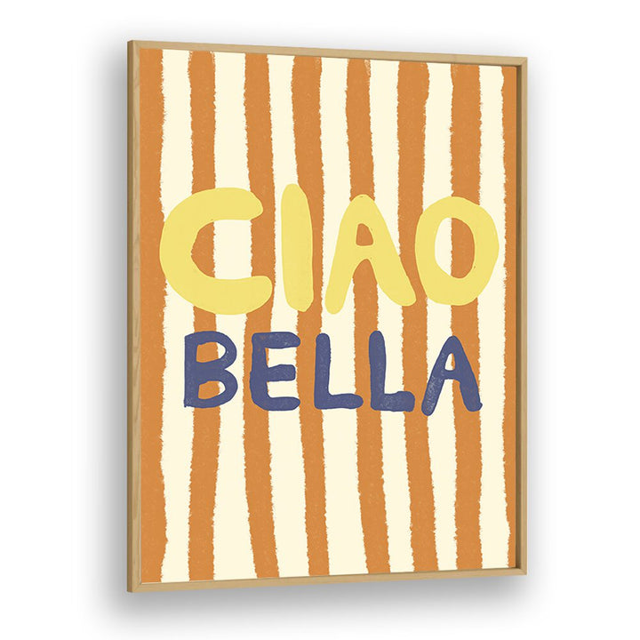 Transform your space with CIAO BELLA II, QUOTES ART PRINTS by Studio Dolci, featuring vibrant design and inspiration.