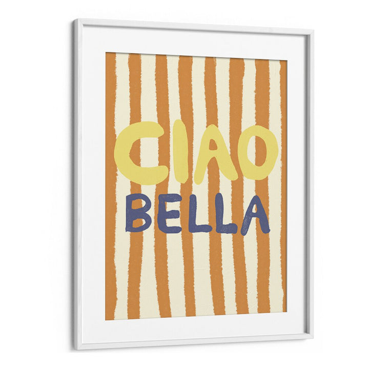 Transform your space with CIAO BELLA II, QUOTES ART PRINTS by Studio Dolci, featuring vibrant, inspirational designs.