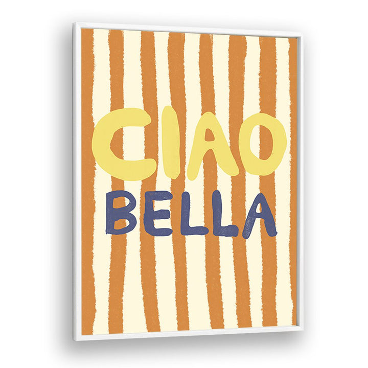 Transform your walls with the vibrant CIAO BELLA II, QUOTES ART PRINTS by Studio Dolci, inspiring and stylish decor.