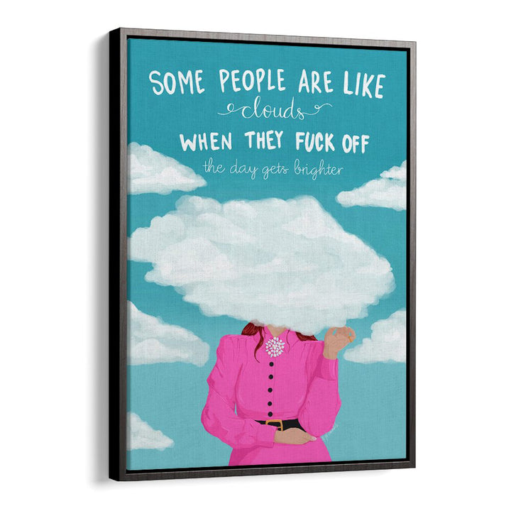 Clouds Quotes And Typography Posters in Black Floater Frame