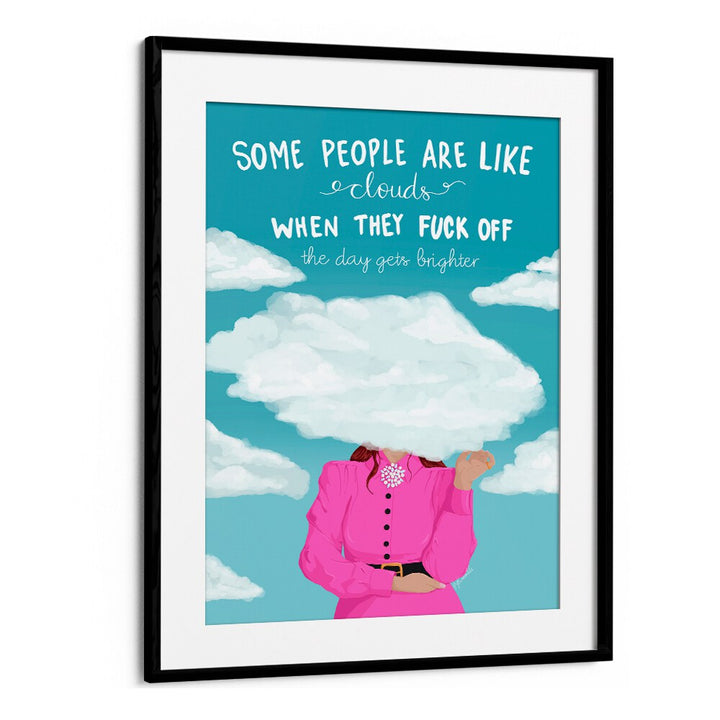 Clouds Quotes And Typography Posters in Black Frame With Mount