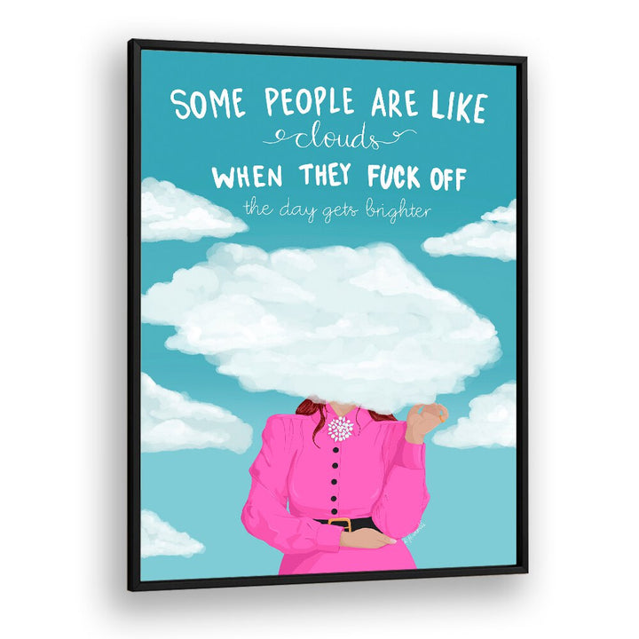 Clouds Quotes And Typography Posters in Black Plain Frame