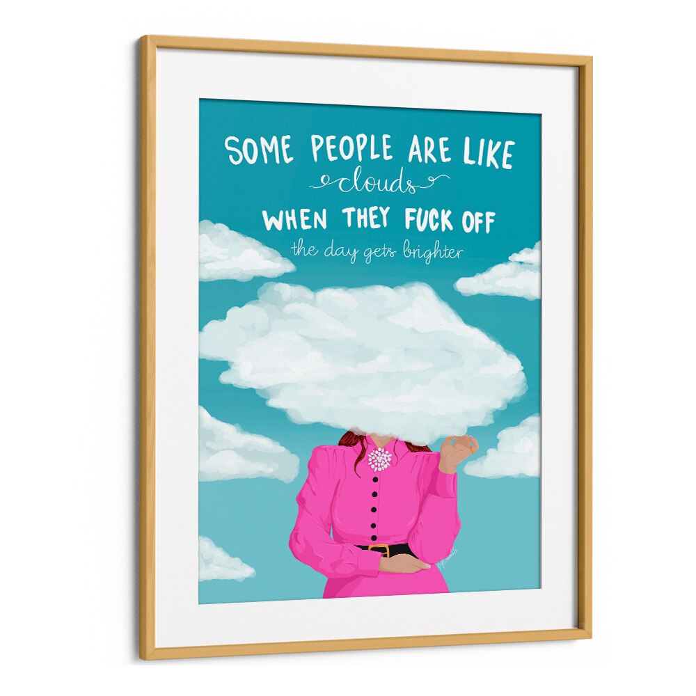 Clouds Quotes And Typography Posters in Oak Wood Frame With Mount