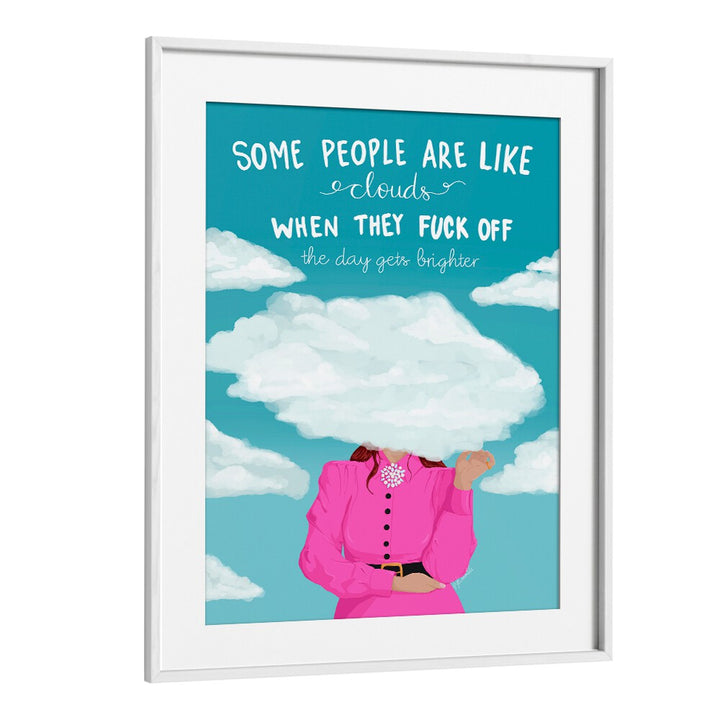 Clouds Quotes And Typography Posters in White Frame With Mount