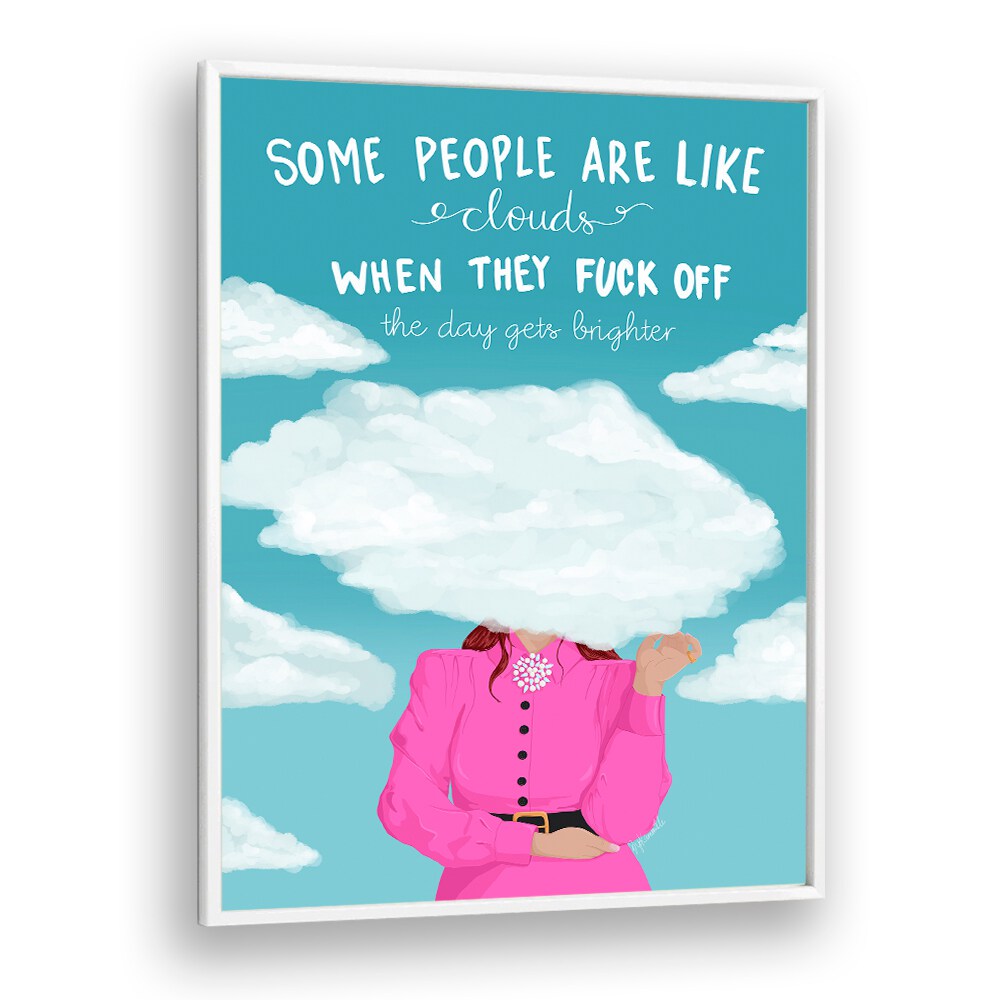 Clouds Quotes And Typography Posters in White Plain Frame