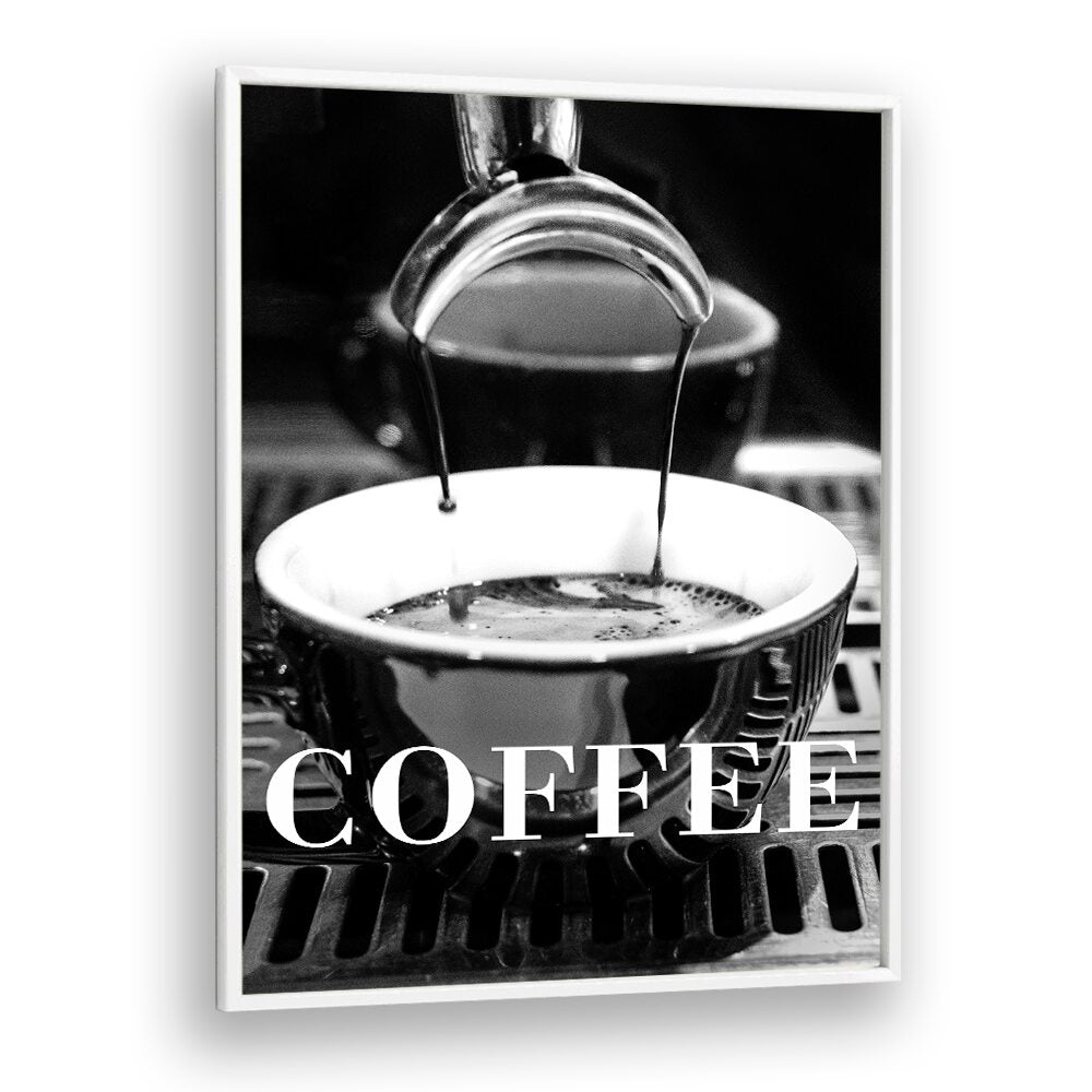 Coffee Black By 1 X Studio Cafe Art Prints Cafe Posters in White Plain Frame