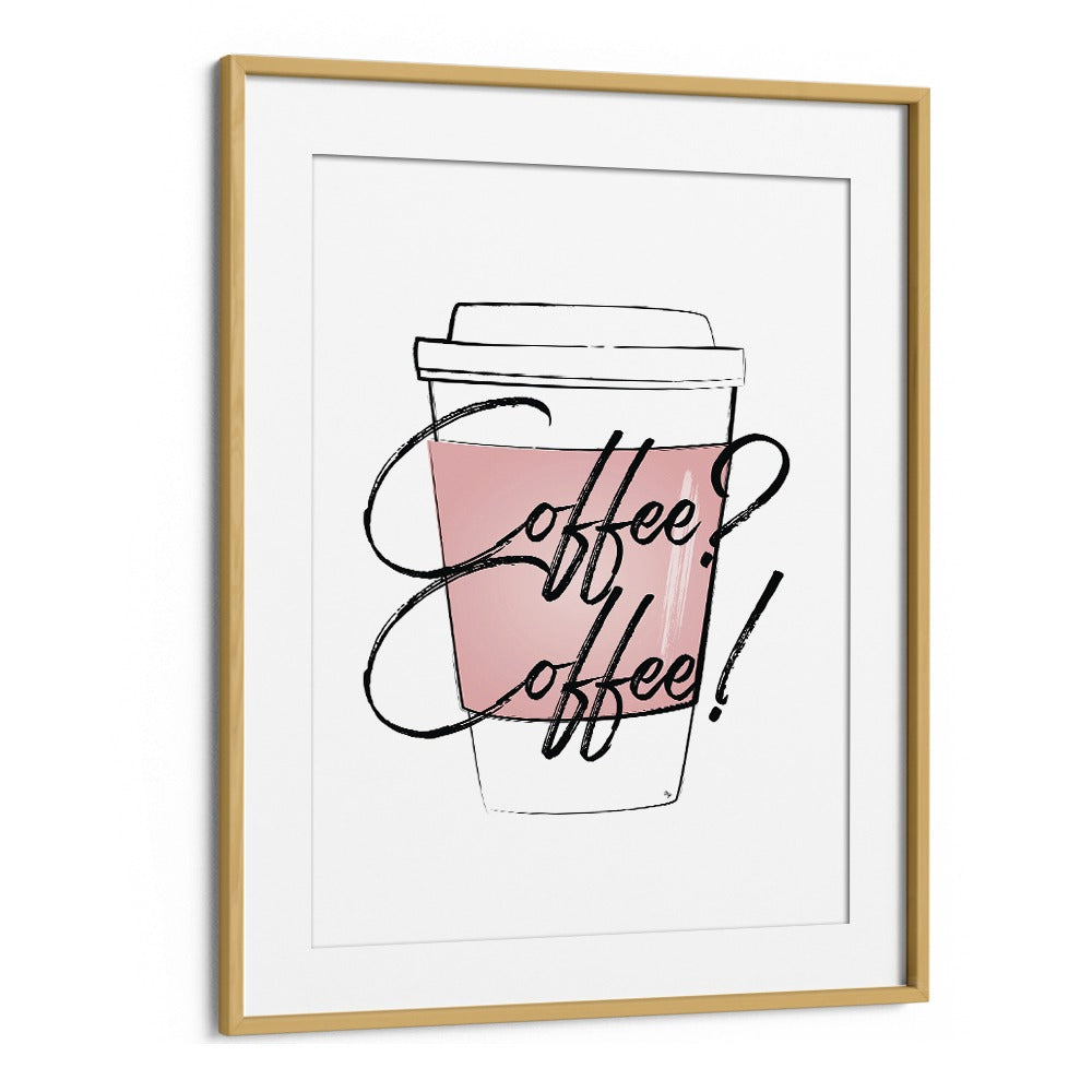 Coffee Coffee by Martina Cafe Art Prints in Oak Wood Frame With Mount