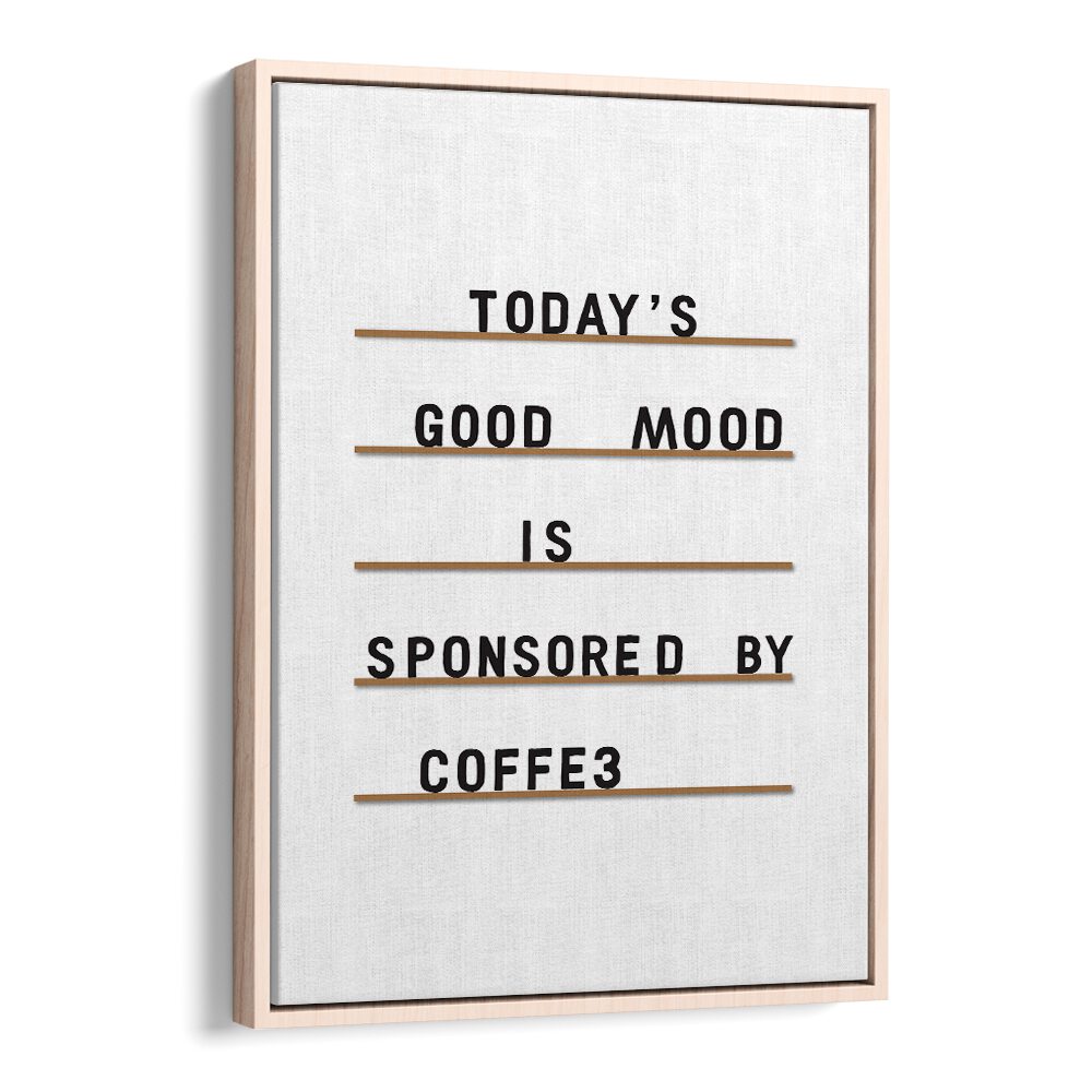 Coffee Equals Good Mood By Frankie Kerr-dineen Quotes Posters Wall Art Prints in Oak Wood Floater Frame