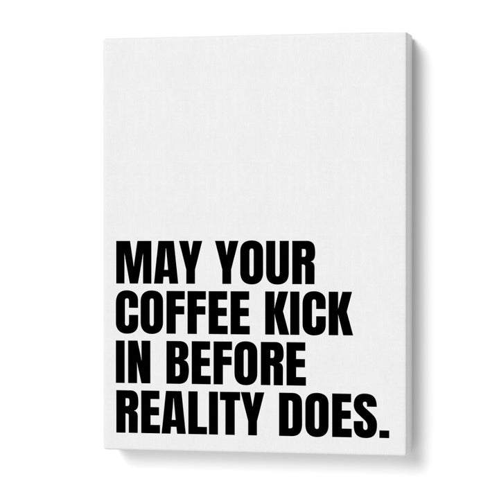 Coffee Kick by Athene Fritsch Quotes and Typography Posters in Gallery Wrap