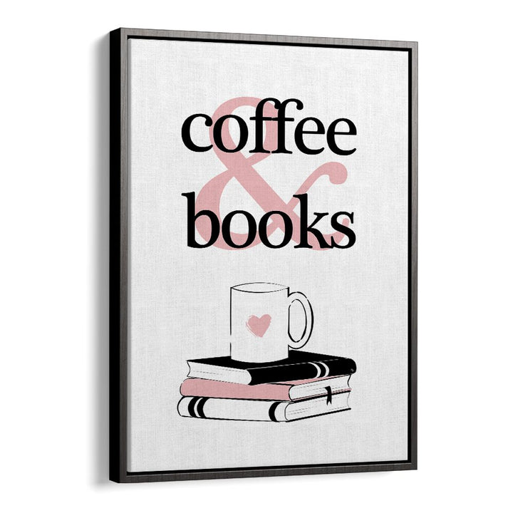 Coffee and Books by Martina Cafe Art Prints in Black Floater Frame