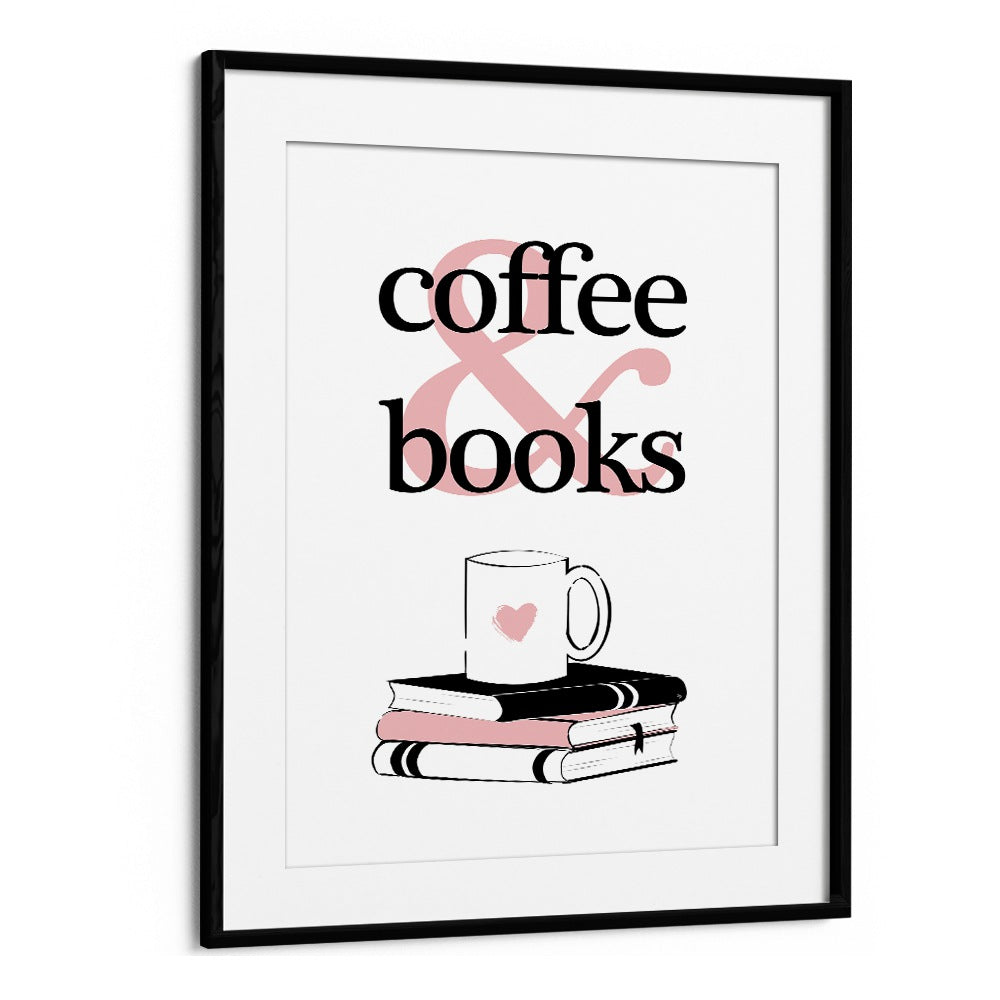 Coffee and Books by Martina Cafe Art Prints in Black Frame With Mount