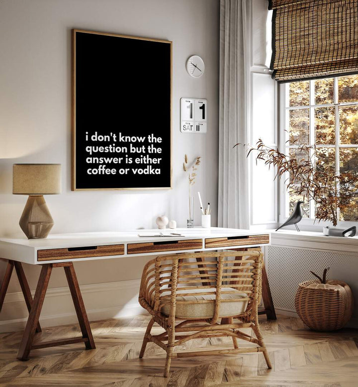 Coffee or Vodka by Athene Fritsch Quotes and Typography Posters in Oak Wood Plain Frame placed on a wall behind a study table and beside a window