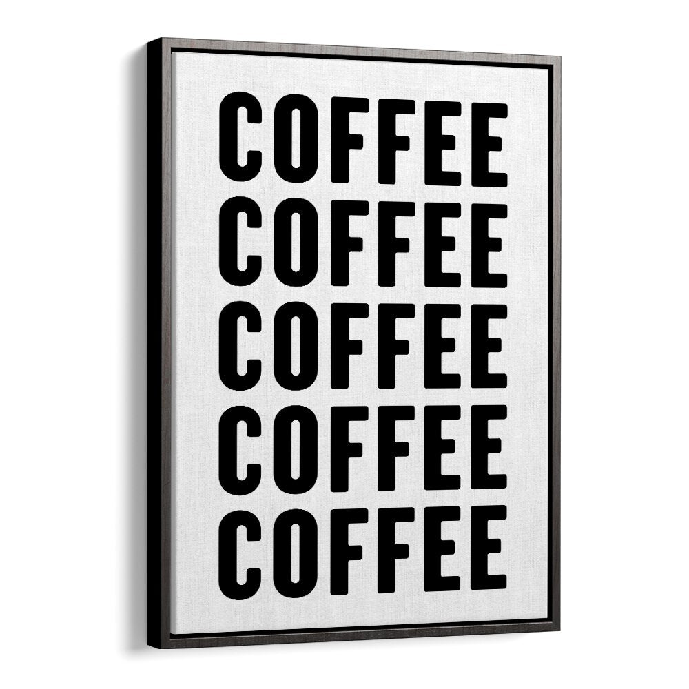 Coffeee by Athene Fritsch Quotes and Typography Posters in Black Floater Frame