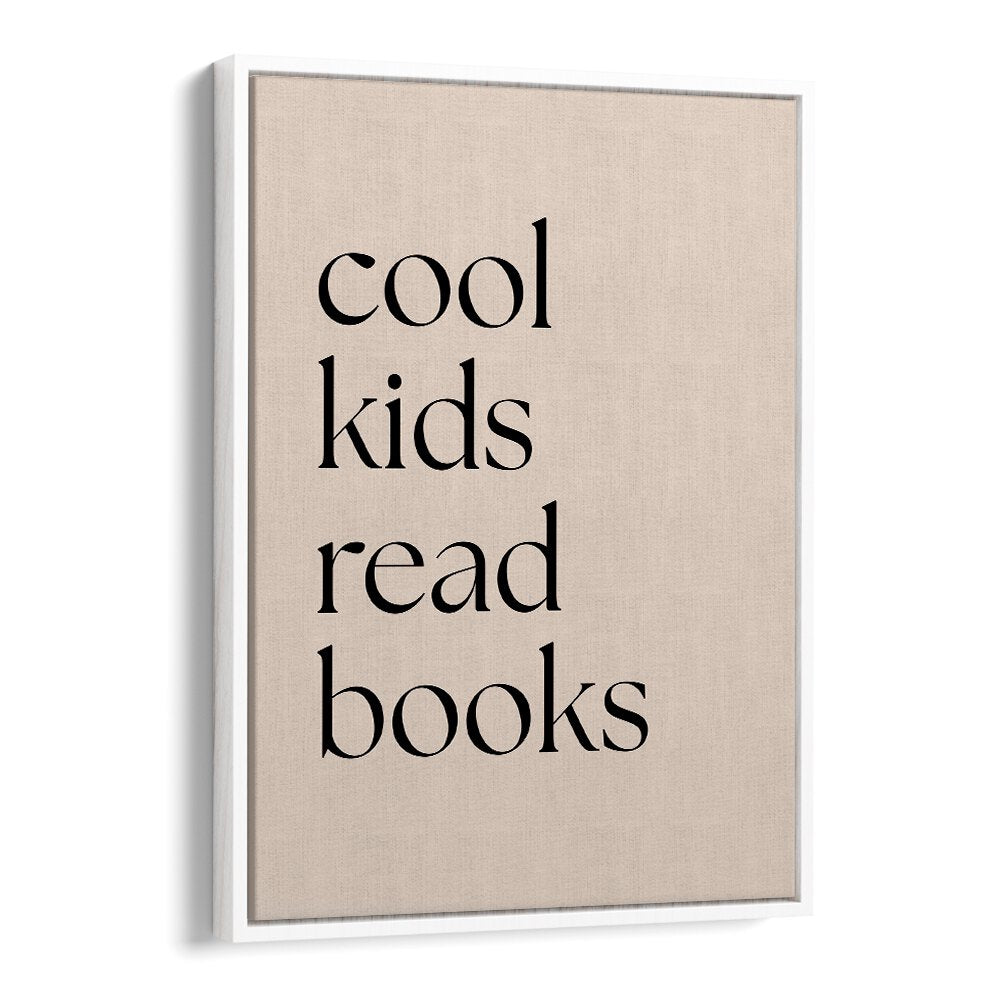 Cool Kids Read Books by Anne-marie Volfova Quotes and Typography Posters in White Floater Frame