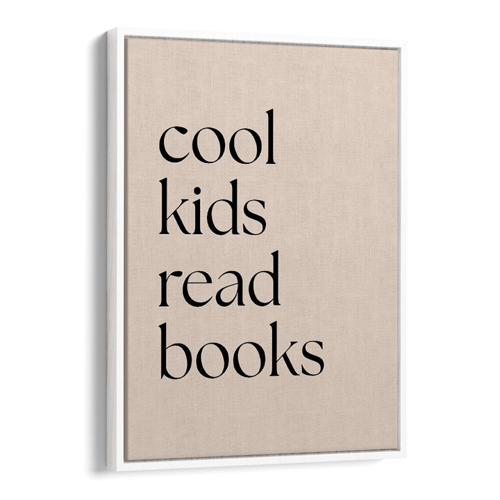 Cool Kids Read Books by Anne-marie Volfova Quotes and Typography Posters in White Floater Frame