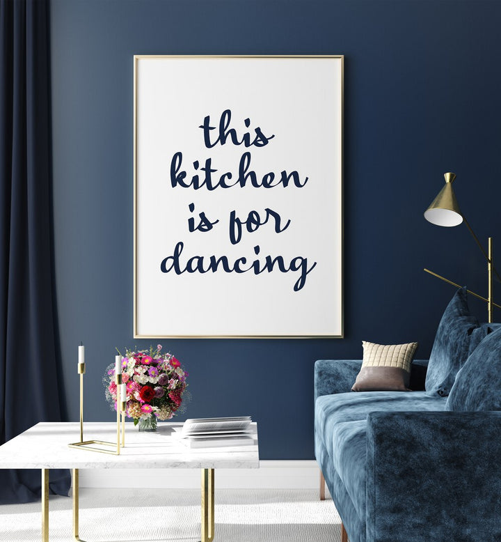 DANCE IN KITCHEN  BY ANNE-MARIE VOLFOVA , QUOTES AND TYPOGRAPHY POSTERS