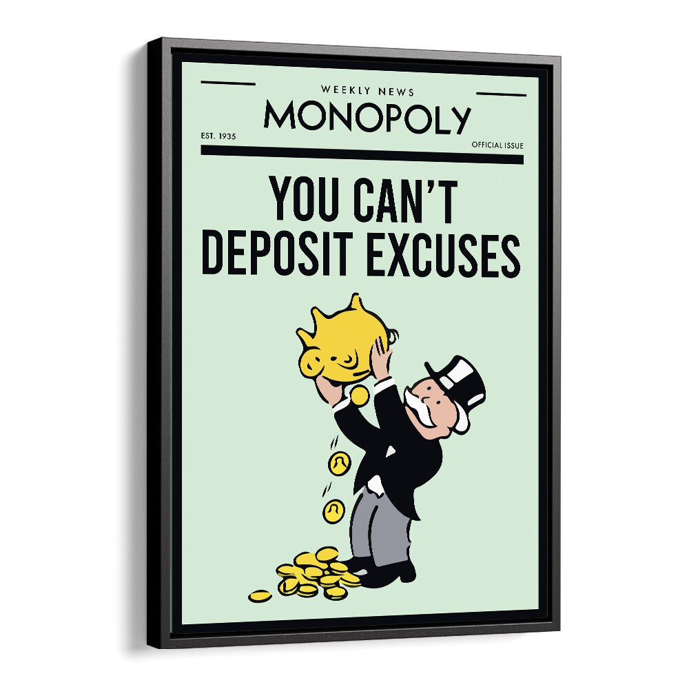 Deposit Excuses Money Art Artwork in Black Floater Frame