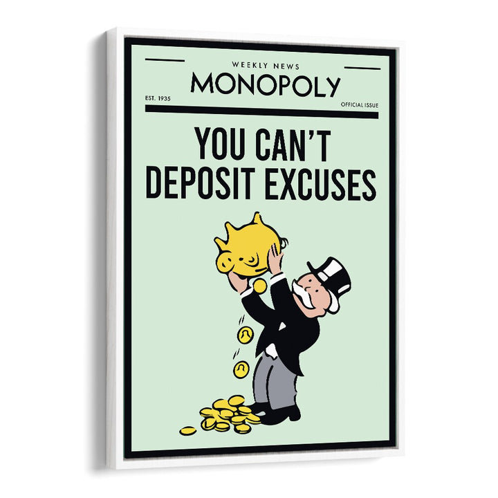 Deposit Excuses Money Art Artwork in White Floater Frame