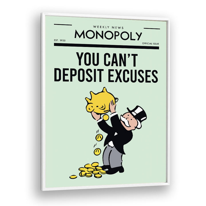 Deposit Excuses Money Art Artwork in White Plain Frame