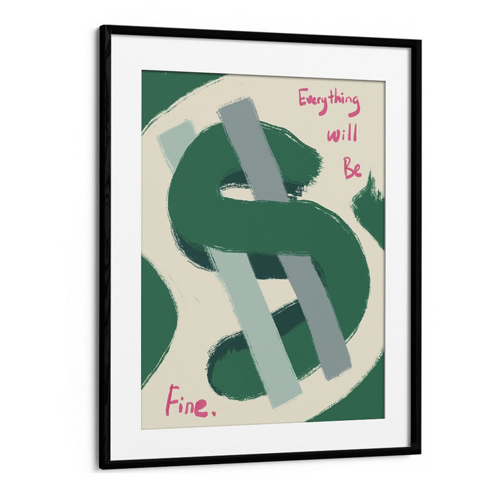 Dollar-Everything Will Be Fine Money Art Artwork in Black Frame With Mount