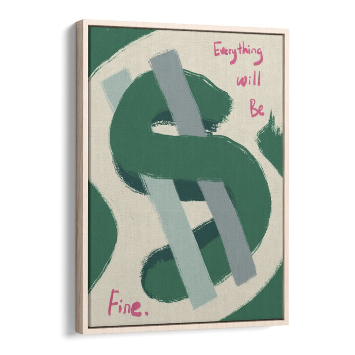 Dollar-Everything Will Be Fine Money Art Artwork in Oak Wood Floater Frame